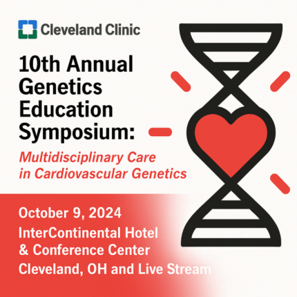 Cleveland Clinic 10th Annual Genetics Education Symposium 2024