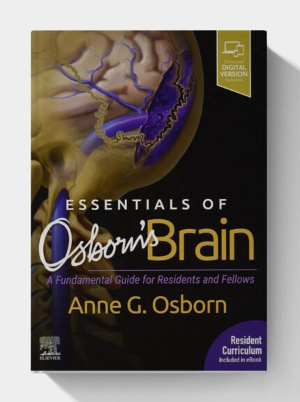 Essentials of Osborn’s Brain: A Fundamental Guide for Residents and Fellows (1st Edition)