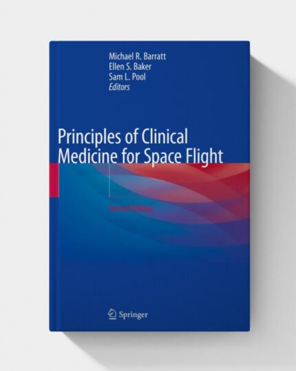 Principles of Clinical Medicine for Space Flight (2nd Edition)